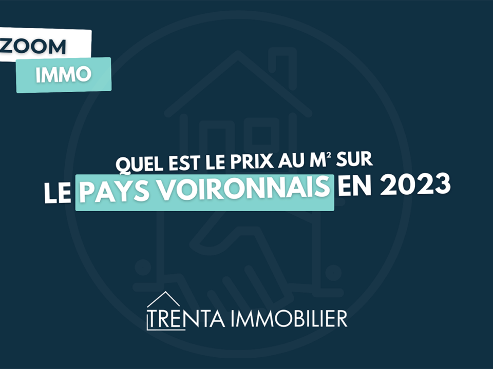 Les prix de l'immobilier sur Voiron et le Pays Voironnais en 2023-2024.